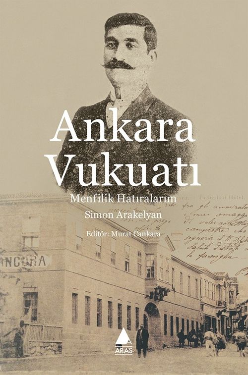 Ankara Vukuatı & Menfilik Hatıralarım