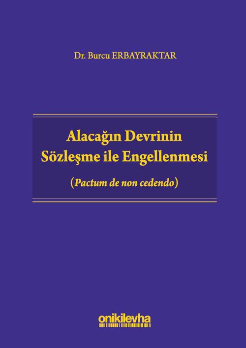 Alacağın Devrinin Sözleşme ile Engellenmesi (Pactum de non cedendo)
