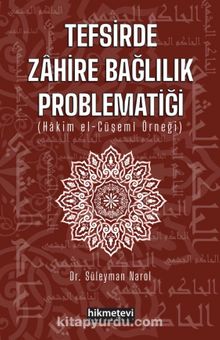 Tefsirde Zahire Bağlılık Problematiği (Hakim El-Çüşemi Örneği) - Süleyman Narol