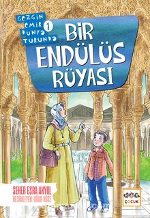 Bir Endülüs Rüyası / Gezgin Emir Dünya Turunda 1 - Seher Esra Akyol