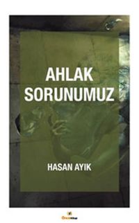Ahlak Sorunumuz