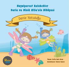 Deniz Yolculuğu & Hayalperest Kelebekler Durie ve Minik Ellie'nin Hikayesi