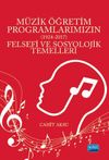 M&uuml;zik &Ouml;ğretim Programlarımızın (1924-2017) Felsefi ve Sosyolojik Temelleri