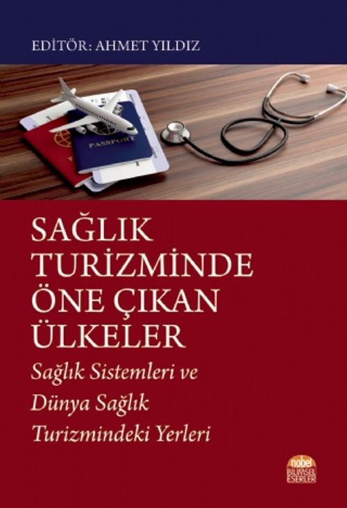 Sağlık Turizminde Öne Çıkan Ülkeler & Sağlık Sistemleri ve Dünya Sağlık Turizmindeki Yerleri