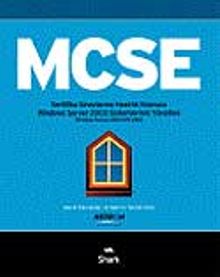 MCSE 3: Sertifika Sınavlarına Hazırlık Kılavuzu/ Windows Server 2003 Sistemlerinin Yöntemi