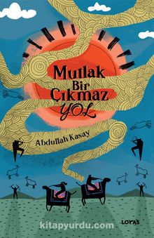 Mutlak Bir Çıkmaz Yol - Abdullah Kasay