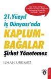 21. Y&uuml;zyıl İş D&uuml;nyası'nda Kaplumbağalar Şirket Y&ouml;netemez