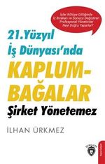 21. Yüzyıl İş Dünyası'nda Kaplumbağalar Şirket Yönetemez