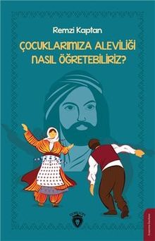 Çocuklarımıza Aleviliği Nasıl Öğretebiliriz?