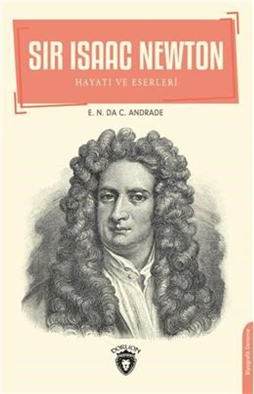 Sır Isaac Newton Hayatı ve Eserleri