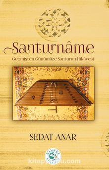 Santurname & Geçmişten Günümüze Santurun Hikayesi - Sedat Anar