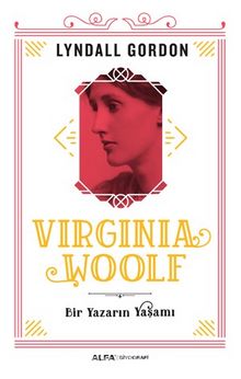 Virginia Woolf & Bir Yazarın Yaşamı - Lyndall Gordon