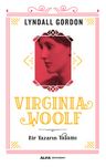 Virginia Woolf &amp; Bir Yazarın Yaşamı