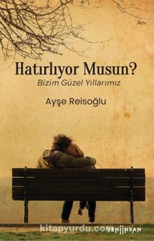 Hatırlıyor Musun? & Bizim Güzel Yıllarımız - Ayşe Reisoğlu