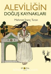 Aleviliğin Doğuş Kaynakları - Mehmet İnanç Turan
