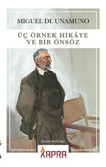 Üç Örnek Hikaye ve Bir Önsöz - Miguel de Unamuno