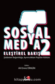 Sosyal Medya Eleştirel Bakış 2 - Ali Emre Dingin
