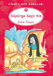 Süpürge Saçlı Kız / Gündüz Gece Masalları 4 - Selim Tokgöz