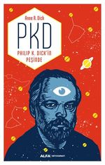 PKD Philip K. Dick'in Peşinde