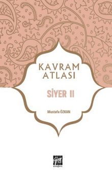 Kavram Atlası / Siyer II - Prof. Dr. Mustafa Özkan