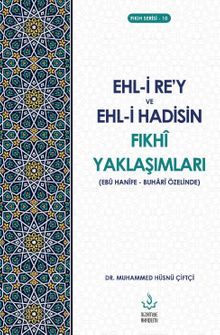 Ehli Rey ve Hadisin Fıkhi Yaklaşımları