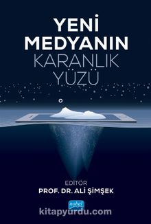 Yeni Medyanın Karanlık Yüzü - Ali Şimşek