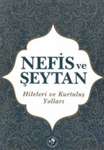 Nefis ve Şeytan & Hileleri ve Kurtuluş Yolları