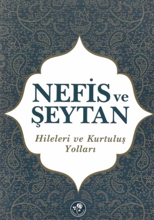 Nefis ve Şeytan & Hileleri ve Kurtuluş Yolları