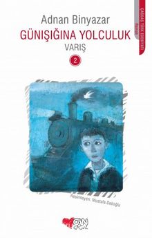 Günışığına Yolculuk / Varış -2 - Adnan Binyazar