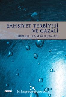 Şahsiyet Terbiyesi ve Gazali - Prof. Dr. H. Mahmut Çamdibi