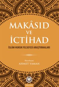 Makasıd ve İctihad & İslam Hukuk Felsefesi Araştırmaları