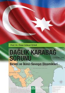Dağlık Karabağ Sorunu Birinci ve İkinci Savaşın Dinamikleri - Prof. Dr. Ömer Göksel İşyar