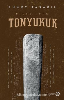 Bilge Türk / Tonyukuk - Prof. Dr. Ahmet Taşağıl