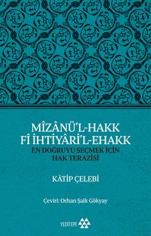 Mîzanü'l-Hakk Fî İhtiyari'l-Ehakk