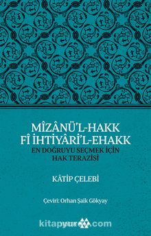 Mîzanü’l-Hakk Fî İhtiyari’l-Ehakk - Orhan Şaik Gökyay