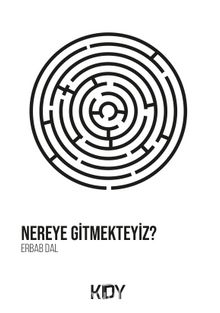 Nereye Gitmekteyiz? - Erbab Dal