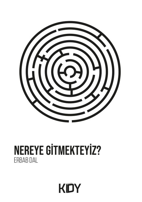 Nereye Gitmekteyiz?