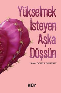 Yükselmek İsteyen Aşka Düşsün 