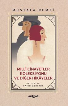 Milli Cinayetler Koleksiyonu ve Diğer Hikayeler