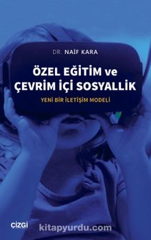 Özel Eğitim ve Çevrim İçi Sosyallik - Dr. Naif Kara