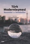 T&uuml;rk Modernleşmesi & Nesneler ve Semboller