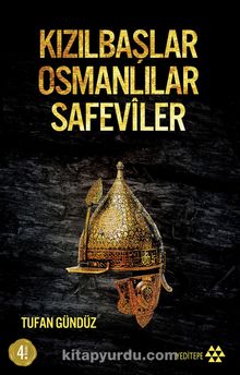 Kızılbaşlar Osmanlılar Safeviler - Tufan Gündüz