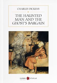 The Haunted Man and the Ghost’s Bargain