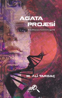 Agata Projesi & Bizi Dünyaya Getiren Uygarlık