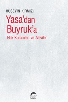 Yasa'dan Buyruk'a Hak Kuramları ve Aleviler