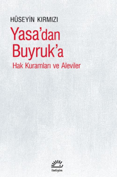 Yasa'dan Buyruk'a Hak Kuramları ve Aleviler