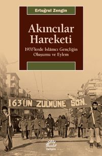 Akıncılar Hareketi & 1970'lerde İslamcı Gençliğin Oluşumu ve Eylem