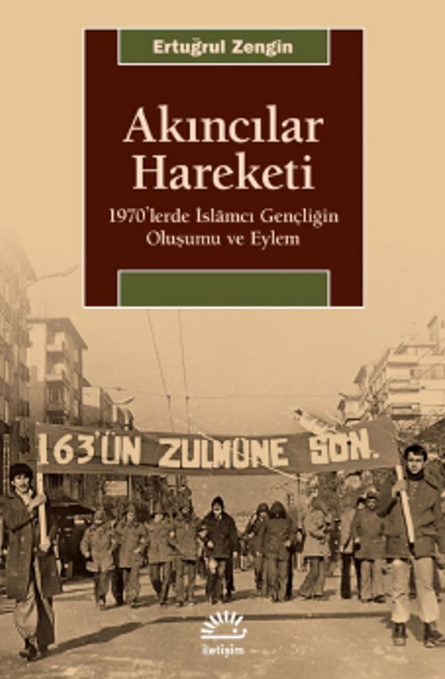 Akıncılar Hareketi & 1970'lerde İslamcı Gençliğin Oluşumu ve Eylem