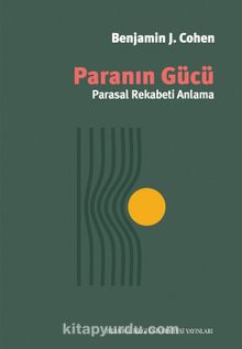 Paranın Gücü & Parasal Rekabeti Anlama - Benjamin J. Cohen