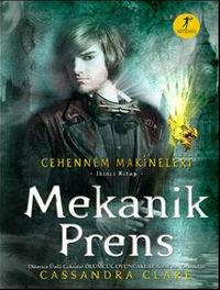 Mekanik Prens - Cehennem Makineleri 2. Kitap